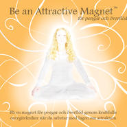 Be an Attractive Magnet TM för pengar och överflöd